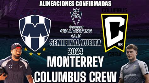 alineaciones de columbus crew contra club de fútbol monterrey|Columbus Crew Vs Monterrey: Alineaciones confirmadas por la .